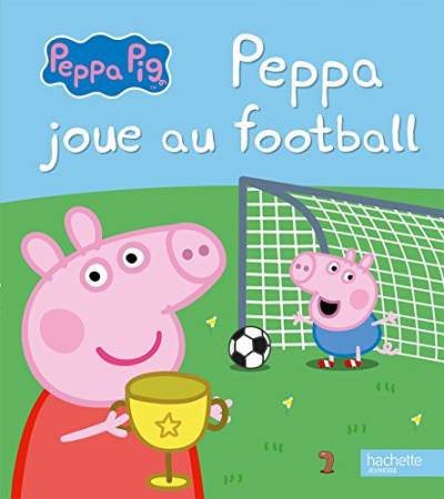 Peppa Pig - Peppa joue au football von Hachette